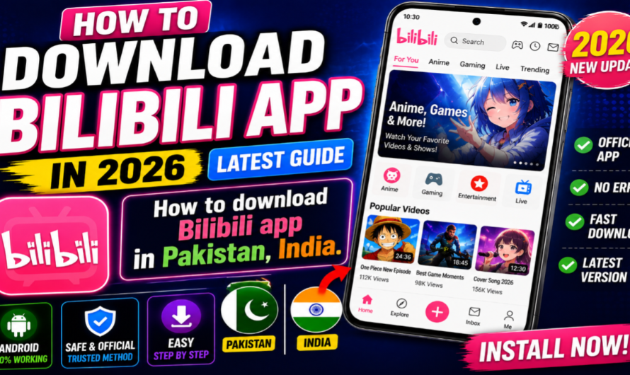 How To Download Bilibili App in Pakistan, India – Complete Android Guide